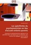 Les spécificités du psychomotricien en lieu d'accueil enfants-parents