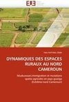 DYNAMIQUES DES ESPACES RURAUX AU NORD CAMEROUN