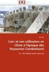 L'arc et son utilisation en Chine à l'époque des Royaumes Combattants