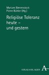 Religiöse Toleranz heute - und gestern