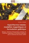 Hyperthermie induite: modalités magnétiques et formulation galénique