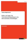 Risiko und Angst. Die Terrorismusbekämpfung in den Internationalen Beziehungen