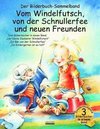 Vom Windelfutsch, von der Schnullerfee und neuen Freunden