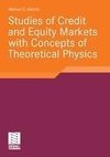 Studies of Credit and Equity Markets with Concepts of Theoretical Physics