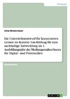 Ein Unterrichtsentwurf für kooperatives Lernen im Kontext von Bildung für eine nachhaltige Entwicklung im 1. Ausbildungsjahr der Mediengestalter/innen für Digital- und Printmedien