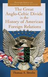 The Great Anglo-Celtic Divide in the History of American Foreign Relations