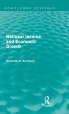 Kurihara, K: National Income and Economic Growth (Routledge