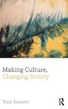 Making Culture, Changing Society