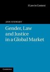 Stewart, A: Gender, Law and Justice in a Global Market