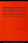 Hypoelliptic Laplacian and Orbital Integrals (AM-177)