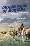 Outlaw Tales of Montana