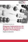 Algunas Aplicaciones de las Bases de Gröbner en Álgebra Homológica