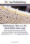 Tabaksteuer. Was u.a. Dr. Gerd Müller dazu sagt