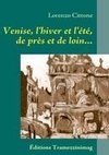 Venise, l'hiver et l'été, de près et de loin...