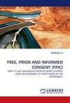 FREE, PRIOR AND INFORMED CONSENT (FPIC)