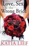 Love, Sex & the Wrong Bride