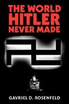 The World Hitler Never Made