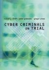 Cyber Criminals on Trial