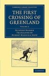 The First Crossing of Greenland - Volume 2