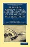 Travels in Central Africa, and Explorations of the Western Nile Tributaries