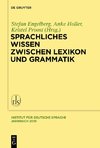 Sprachliches Wissen zwischen Lexikon und Grammatik