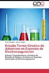 Estudio Termo-Cinetico de  Adsorcion en Especies de Electrocoagulacion