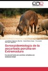 Seroepidemiología de la ascariosis porcina en Extremadura