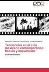 Tendencias en el cine mexicano contemporáneo: ficción y documental