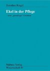 Ekel in der Pflege - eine ' gewaltige' Emotion