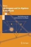 Lie-Gruppen und Lie-Algebren in der Physik