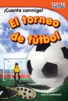 ¡Cuenta Conmigo! El Torneo de Fútbol (Count Me In! Soccer Tournament) (Spanish Version)