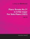 Piano Sonata No.31 in A-Flat Major by Ludwig Van Beethoven for Solo Piano (1821) Op.110