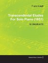 Transcendental Etudes by Franz Liszt for Solo Piano (1851) S.139/Lw.A172