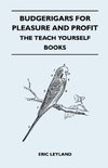 Budgerigars for Pleasure and Profit - The Teach Yourself Books