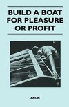 Build a Boat for Pleasure or Profit