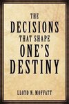 The Decisions that Shape One's Destiny