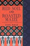 Red Soil and Roasted Maize