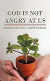 God Is Not Angry At Us