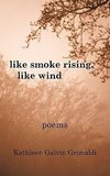 Like Smoke Rising, Like Wind