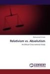 Relativism vs. Absolutism