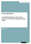 Arbeitsbelastungen bei depressiven Patienten in der psychotherapeutischen Praxis