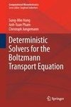 Deterministic Solvers for the Boltzmann Transport Equation