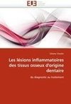 Les lésions inflammatoires des tissus osseux d'origine dentaire