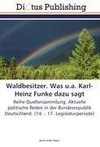 Waldbesitzer. Was u.a. Karl-Heinz Funke dazu sagt