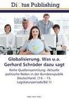 Globalisierung. Was u.a. Gerhard Schröder dazu sagt