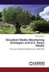 Dissident Media Monitoring Strategies and U.S. News Media