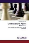 CHILDREN WITH ADULT HEARTS?