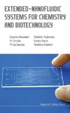 Extended-Nanofluidic Systems for Chemistry and Biotechnology