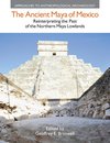 The Ancient Maya of Mexico