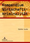 Kompendium Wirtschaftskriminalität